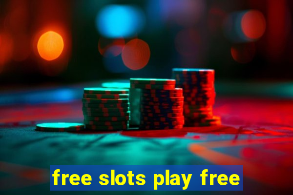 free slots play free