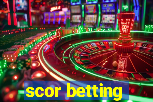 scor betting