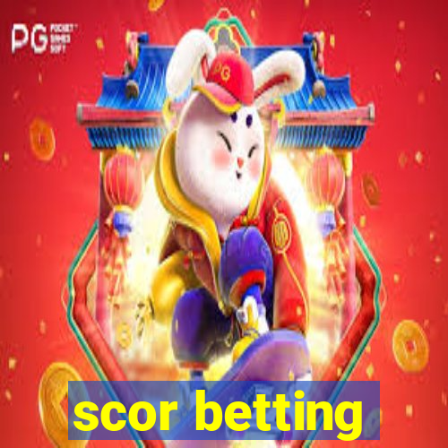 scor betting