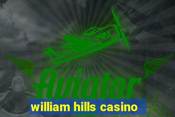 william hills casino