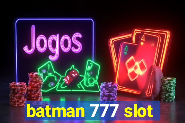 batman 777 slot