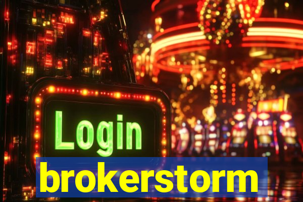 brokerstorm