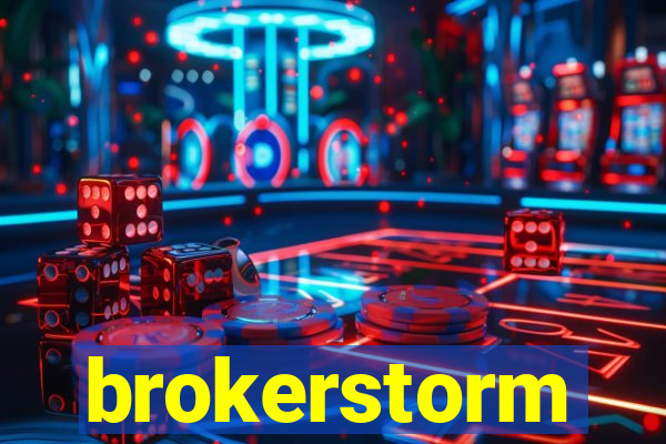 brokerstorm