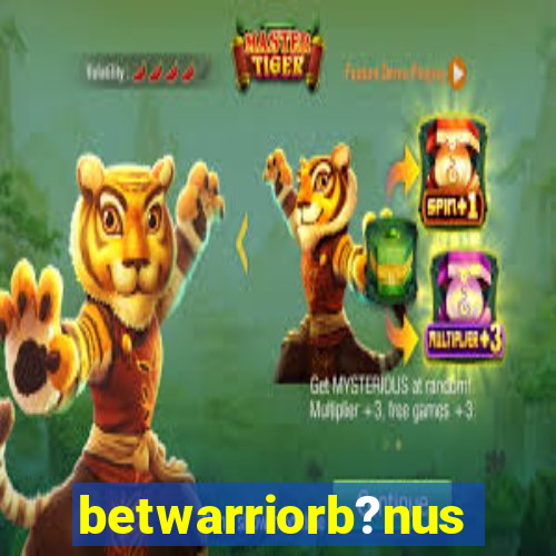 betwarriorb?nus