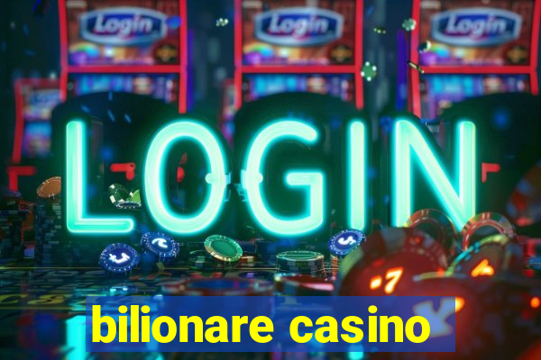 bilionare casino