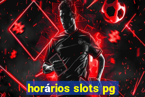 horários slots pg