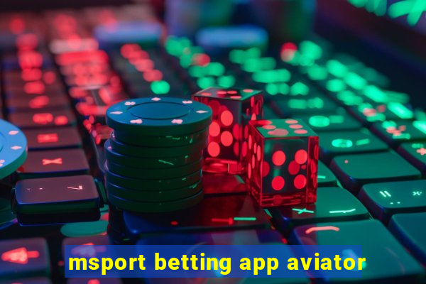 msport betting app aviator