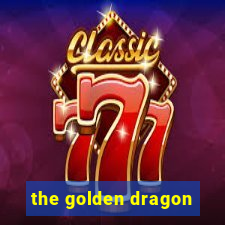 the golden dragon