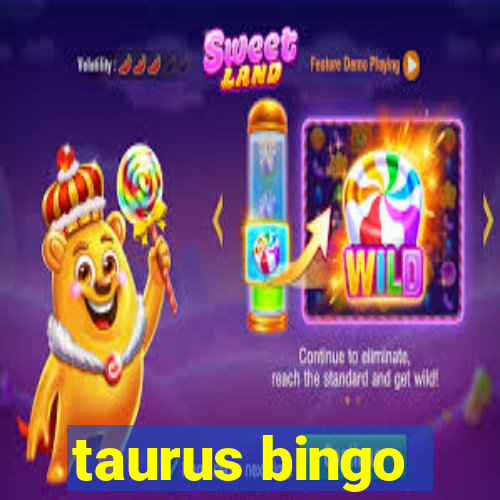 taurus bingo