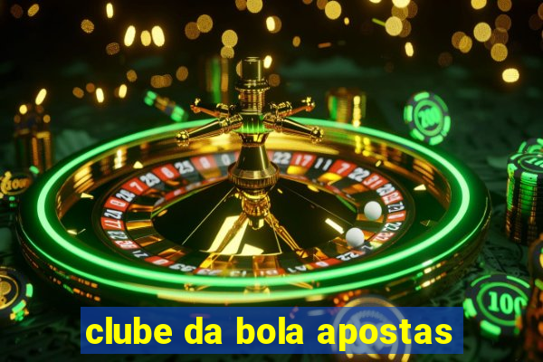 clube da bola apostas