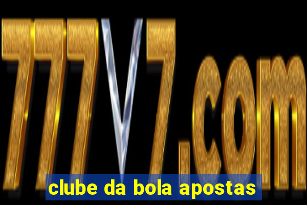 clube da bola apostas