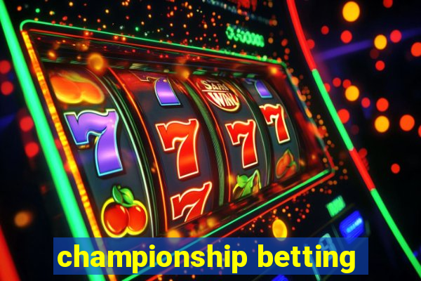 championship betting