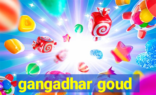 gangadhar goud