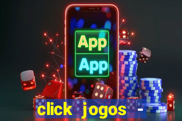 click jogos - ganhar dinheiro