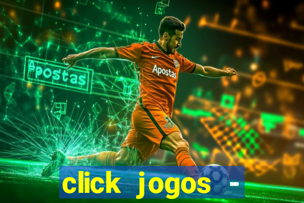 click jogos - ganhar dinheiro