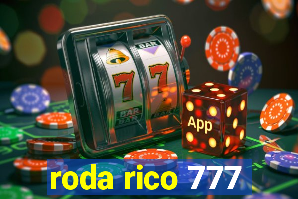 roda rico 777