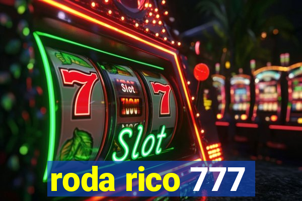 roda rico 777