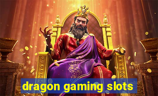 dragon gaming slots