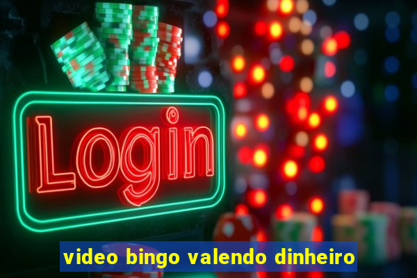 video bingo valendo dinheiro