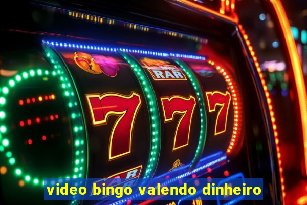 video bingo valendo dinheiro