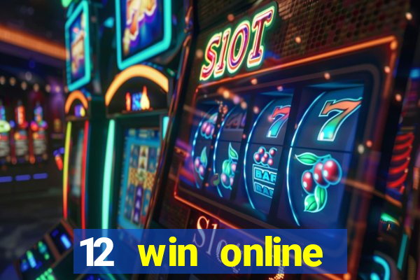 12 win online casino malaysia