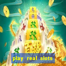 play real slots for real money