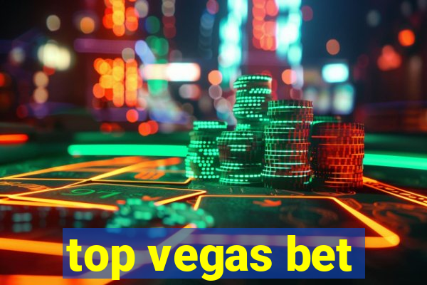 top vegas bet