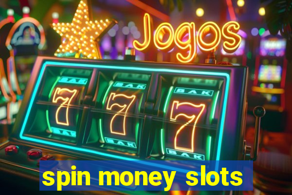 spin money slots