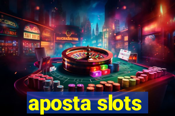 aposta slots