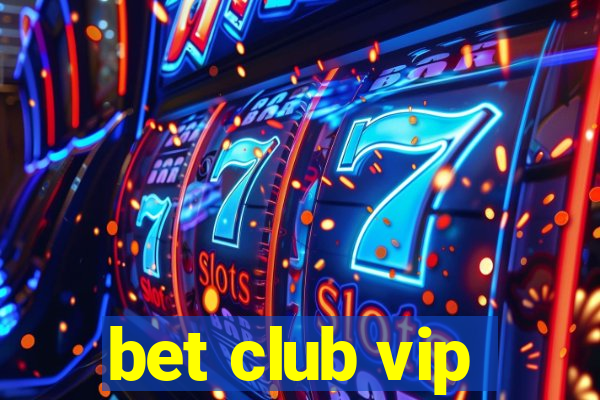 bet club vip