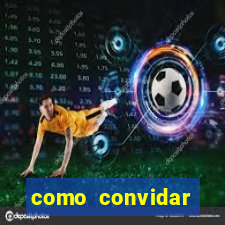 como convidar alguem para ser tim beta