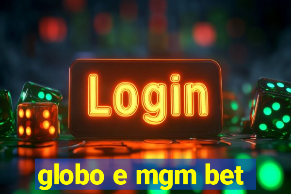 globo e mgm bet