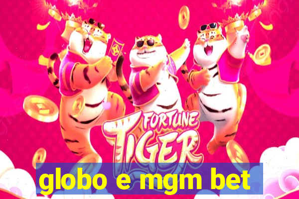 globo e mgm bet