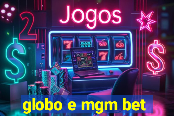 globo e mgm bet