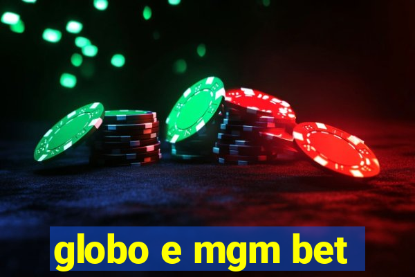 globo e mgm bet