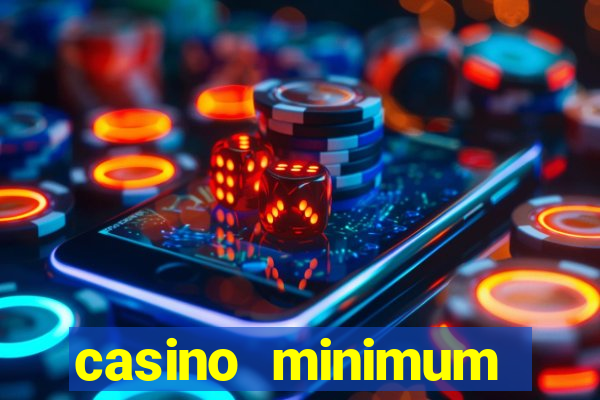 casino minimum deposit 10 dollars