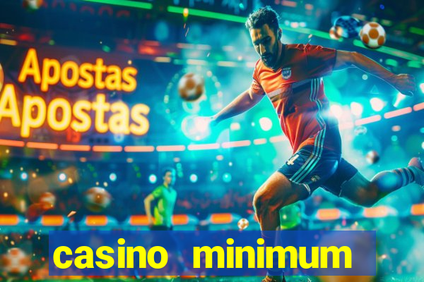 casino minimum deposit 10 dollars