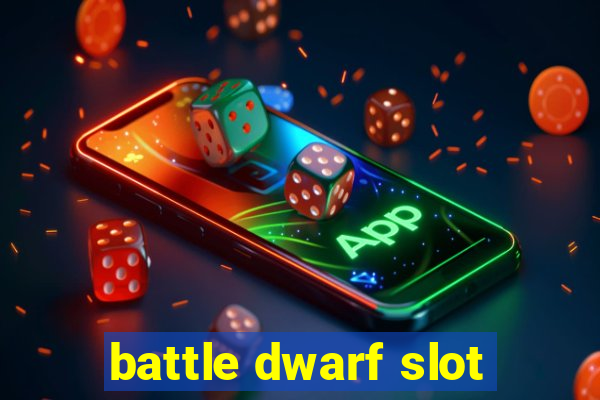 battle dwarf slot