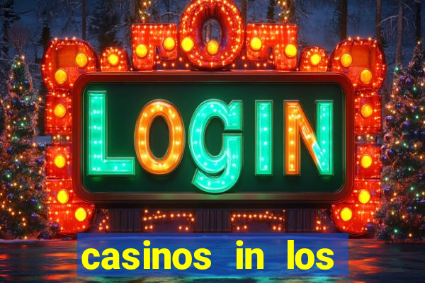 casinos in los angeles california