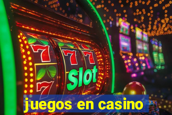 juegos en casino