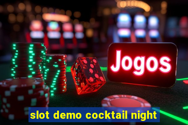 slot demo cocktail night