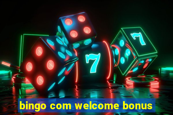 bingo com welcome bonus