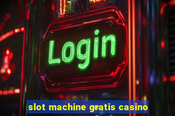 slot machine gratis casino