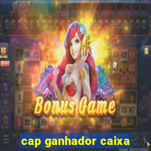 cap ganhador caixa