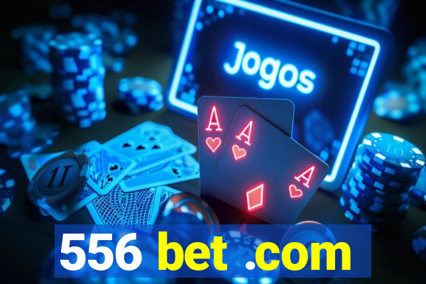 556 bet .com