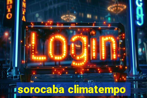 sorocaba climatempo