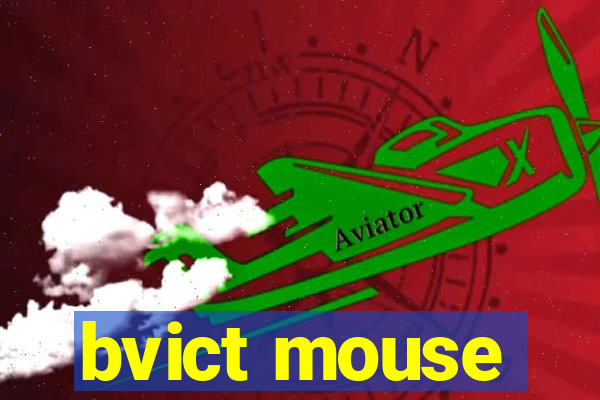 bvict mouse