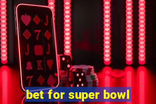 bet for super bowl