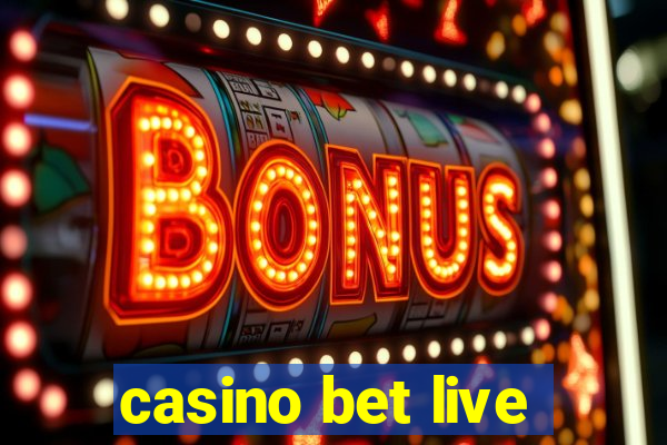 casino bet live