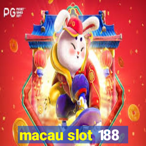 macau slot 188